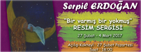 Bir varm�� bir yokmu� - Serpil ERDO�AN Resim Sergisi TESK Sanat Galerisi
